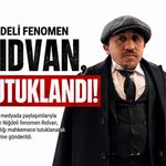 Niğdeli fenomen ‘Rıdvan Abi’ tutuklandı!