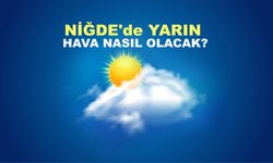 Niğde'de Hava Nasıl Olacak? Bugün, Yarın ...