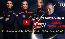 Türkiye Uzay Yolculuğu Ertelendi. DMC HABER CANLI YAYIN LIYOR