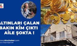 Altınları çalan bakın kim çıktı... Aile şokta !