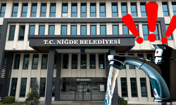 Niğde'de bu bölgede sular kesilecek!