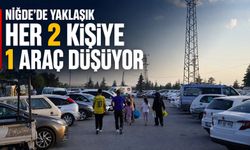 Niğde’de yaklaşık her 2 kişiye bir araç düşüyor