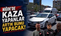 Niğde’de kaza yapanlar artık bunu yapacak!