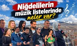 Niğdelilerin müzik listelerinde neler var?