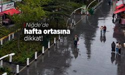 Niğde'de hafta ortasına dikkat!