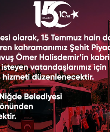 Niğde Belediyesi’nden Şehit Halisdemir’in kabrine ücretsiz servis