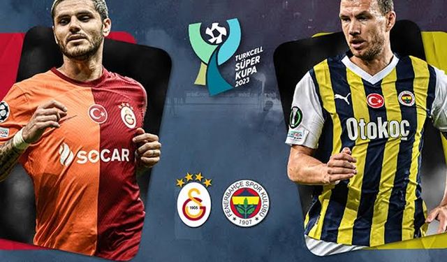 Galatasaray-Fenerbahçe Süper Kupa maçı hangi kanalda ?