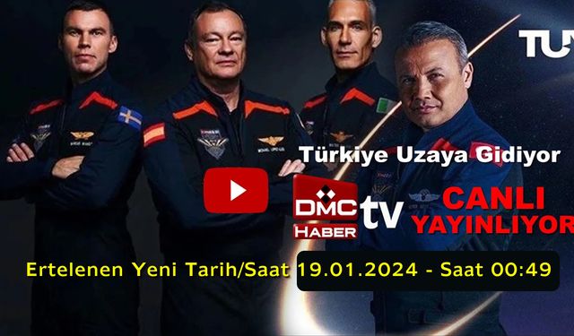 Türkiye Uzay Yolculuğu Ertelendi. DMC HABER CANLI YAYIN LIYOR