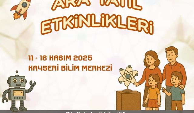 Ara tatilde öğrenciler, Bilim Merkezi’nde buluşacak