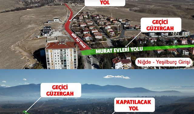 Yeşilburç–Niğde yolu geçici süreyle trafiğe kapatılacak