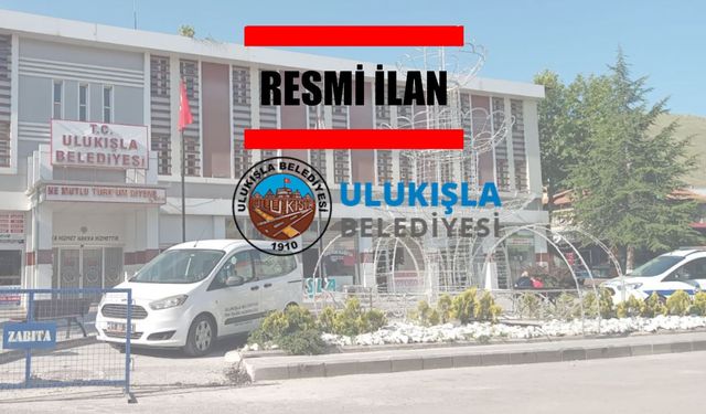 ULUKIŞLA BELEDİYE BAŞKANLIĞINDAN TAŞINMAZ KİRALAMA ve SATIŞ İLANI