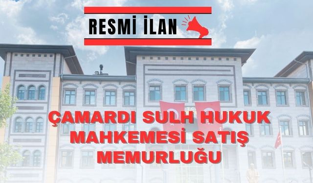T.C. ÇAMARDI (SULH HUKUK MAH.) SATIŞ MEMURLUĞU TAŞINMAZIN SATIŞ İLANI