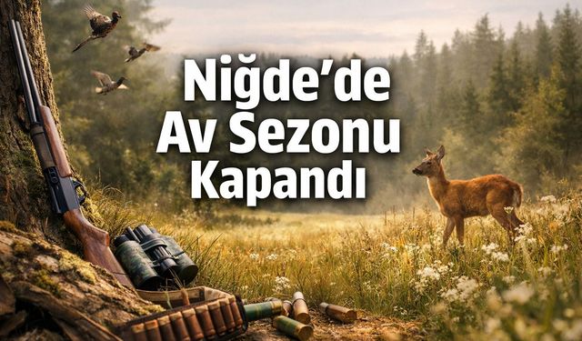 Niğde’de av sezonu kapandı