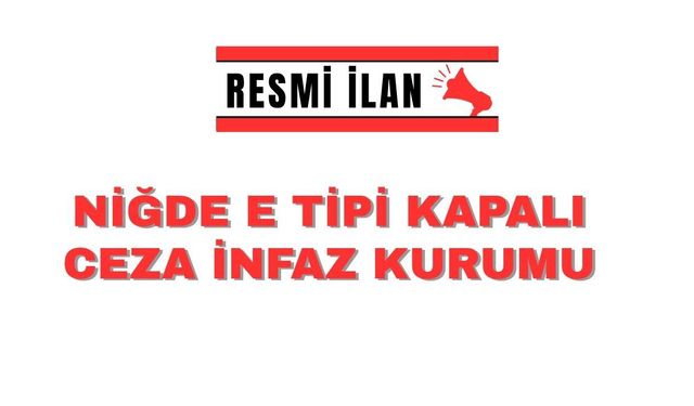 NİĞDE E TİPİ KAPALI CEZA İNFAZ KURUMU MÜDÜRLÜĞÜ GIDA ÜRÜNLERİ SATIN ALACAK
