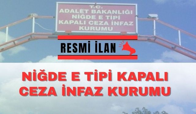 NİĞDE E TİPİ KAPALI CEZA İNFAZ KURUMU GIDA ÜRÜNLERİ SATIN ALACAK