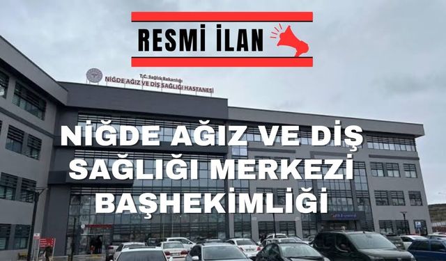 NİĞDE AĞIZ VE DİŞ SAĞLIĞI HASTANESİ BAŞHEKİMLİĞİ DİŞ PROTEZ LABORATUVAR HİZMETİ ALACAK