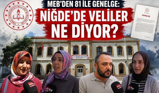 MEB’den 81 ile genelge: Niğde’de veliler ne diyor?