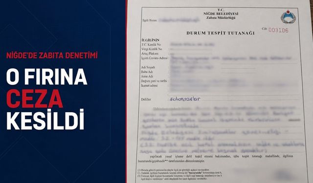 Niğde’de o fırına ceza kesildi!