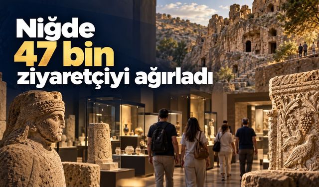 Niğde 47 bin ziyaretçiyi ağırladı