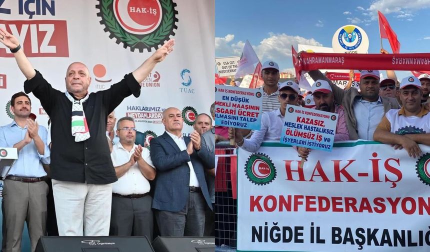 Hak-İş Konfederasyonu Niğde Ekibi de Kayseri'de Meydanlardaydı