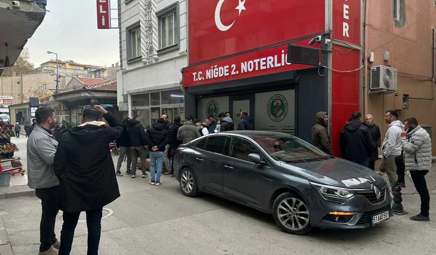 Niğde’de noter önünde hafta sonu yoğunluğu