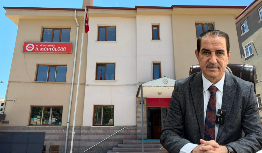 Niğde İl Müftüsü Hüseyin Gün görevinden ayrıldı