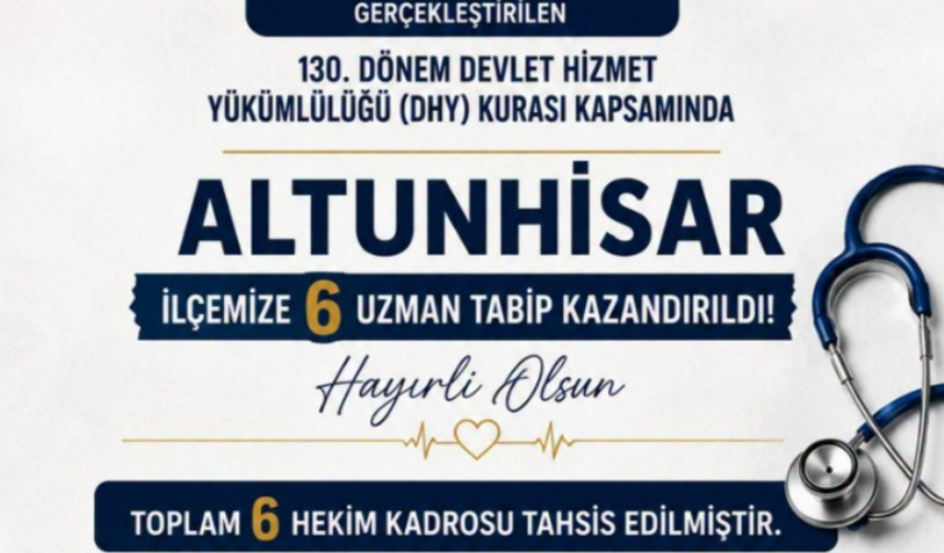 Altunhisar’a 6 uzman tabip kadrosu tahsis edildi