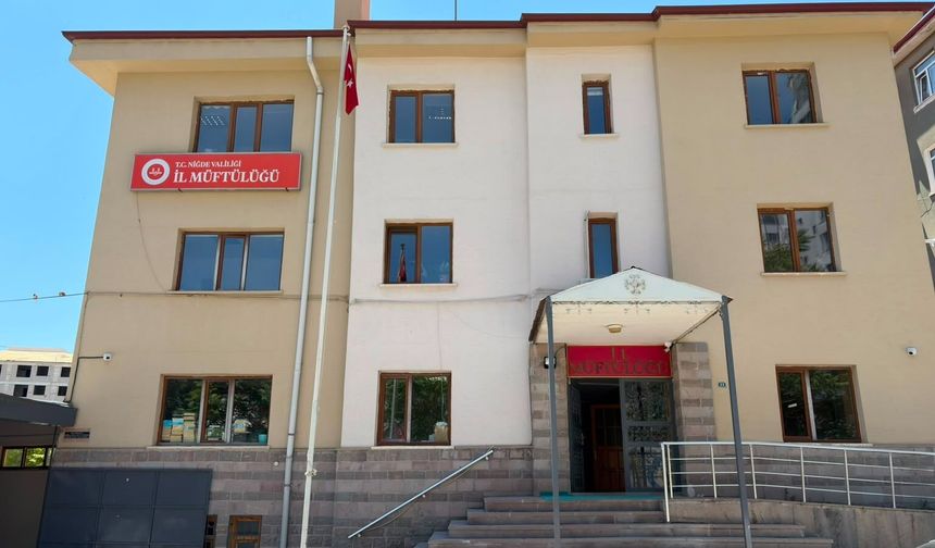 Niğde İl Müftülüğüne iki aydır atama yapılmadı