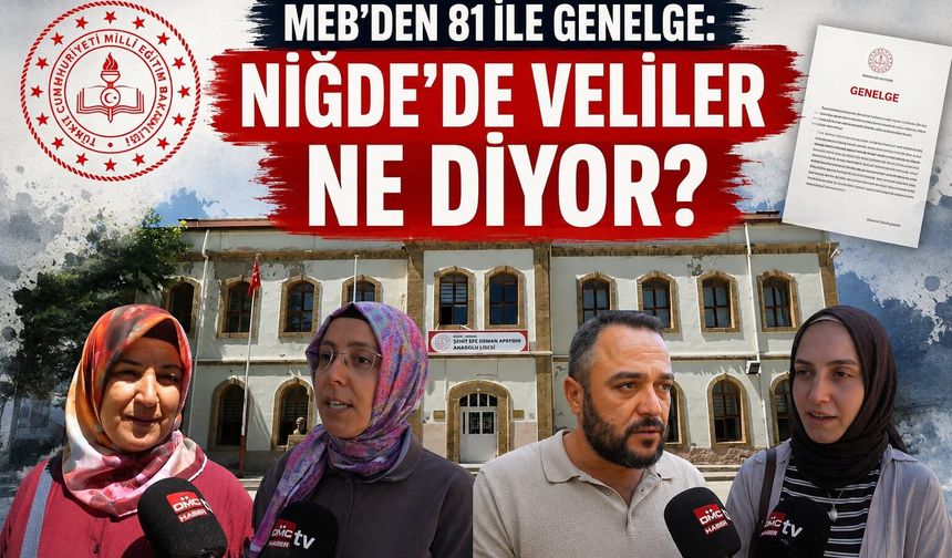 MEB’den 81 ile genelge: Niğde’de veliler ne diyor?