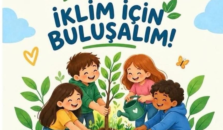Niğde’de çocuklar bugün iklim değişikliği için söz alacak