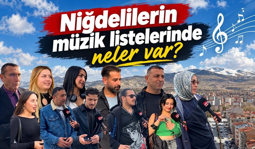Niğdelilerin müzik listelerinde neler var?
