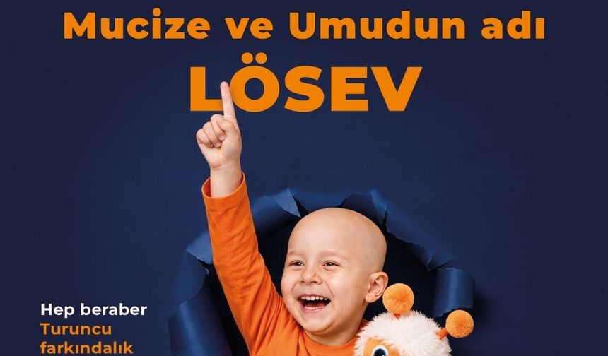 LÖSEV’den lösemili çocuklar için turuncu farkındalık çağrısı