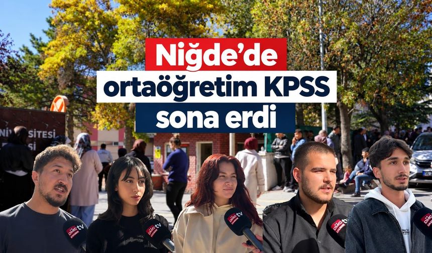 Niğde’de ortaöğretim KPSS sona erdi